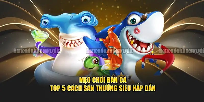 Chiến thuật chơi game bắn cá đổi thưởng hiệu quả 2 Hiểu rõ cơ chế hoạt động của game bắn cá đổi thưởng