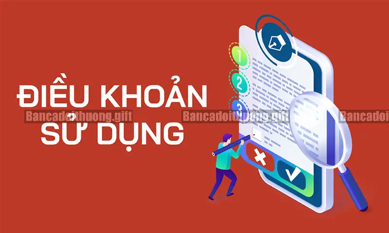 Điều khoản điều kiện website bancadoithuong.gift 3 Các Thay Đổi và Cập Nhật