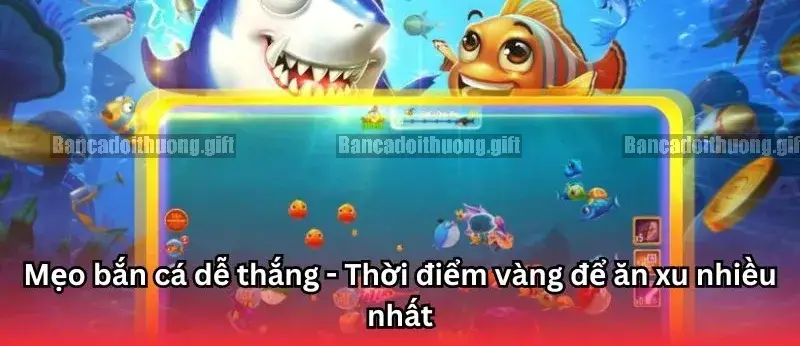 Thời điểm vàng để bắn cá trong game bắn cá đổi thưởng 2 Các yếu tố ảnh hưởng đến thời điểm vàng để bắn cá